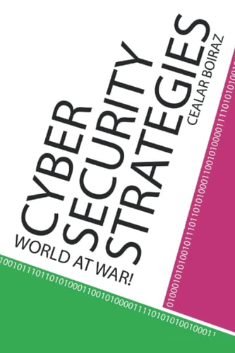 Cyber Security Strategies World @ War!