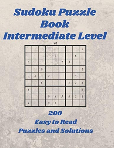 SUDOKU Puzzle Book Intermediate Level, 200 Easy to Read Puzzles and Solutions, 8.5" X 11
