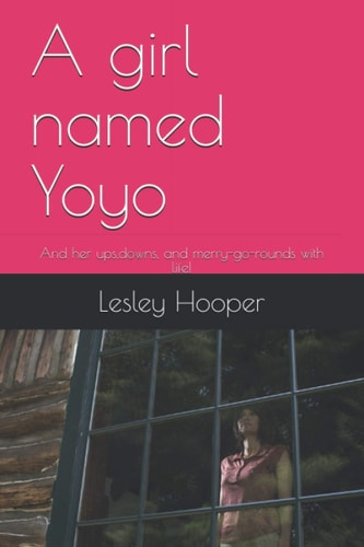 A Girl Named Yoyo And Her Ups, Downs, and Merry-go-rounds with Life
