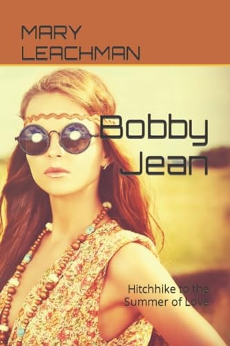 Bobby Jean Hitchhike to the Summer of Love