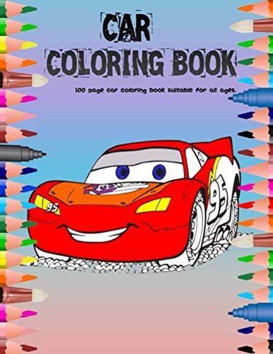 Car Coloring Book 100 Page Car Coloring Book Suitable for All Ages