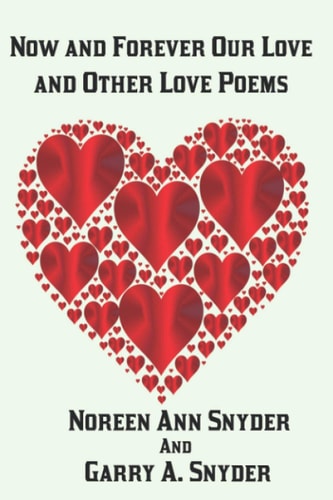 Now and Forever Our Love And Other Love Poems