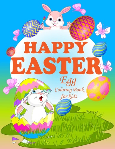 Happy Easter Egg Coloring Book for Kids Easter Coloring Book, Age 1-5, Activity Book, Charming Easter Egg,