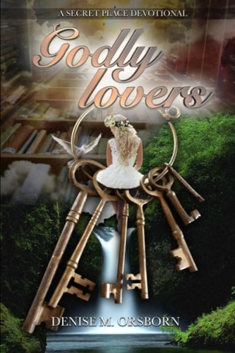 Godly Lovers A Secret Place Devotional