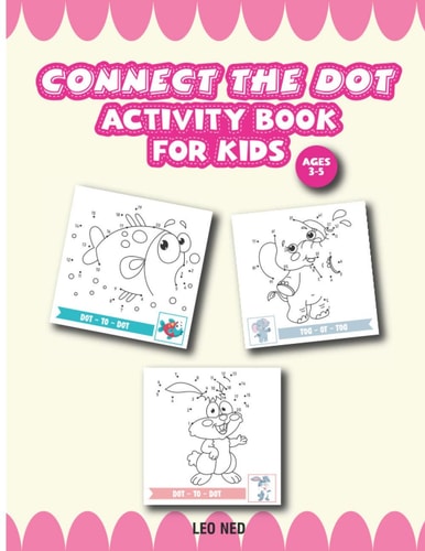 Activity Book for Kids Ages 3-5 Connect the Dot Challenging and Fun Dot to Dot Puzzle for Kids, Toddlers, Boys and Girls