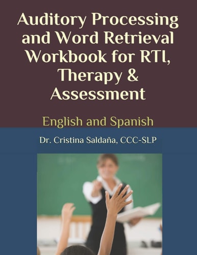 Auditory Processing and Word Retrieval Workbook for Rti, Therapy & Assessment English and Spanish
