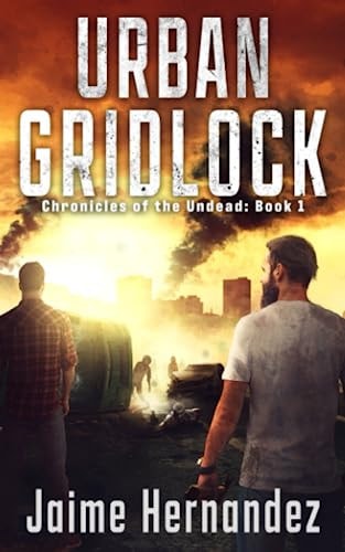 Urban Gridlock Chronicles of the Undead: Book 1