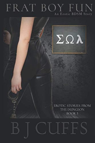 Frat Boy Fun An Erotic BDSM Story