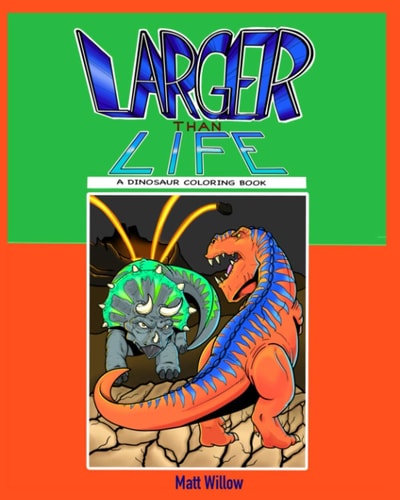 Larger Than Life A Dinosaur Coloring Book