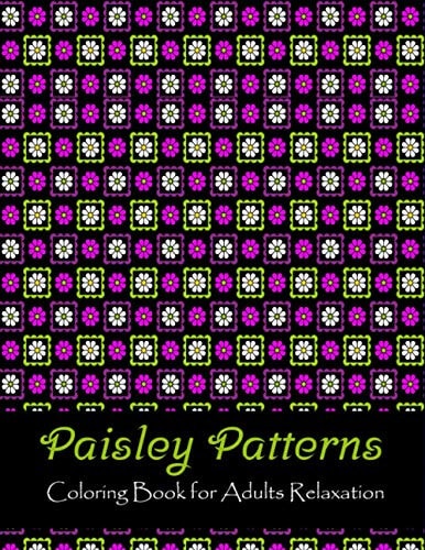 Paisley Patterns Coloring Book for Adults Relaxation Anti Stress Coloring Book For Adults Relaxation & Stress Relief