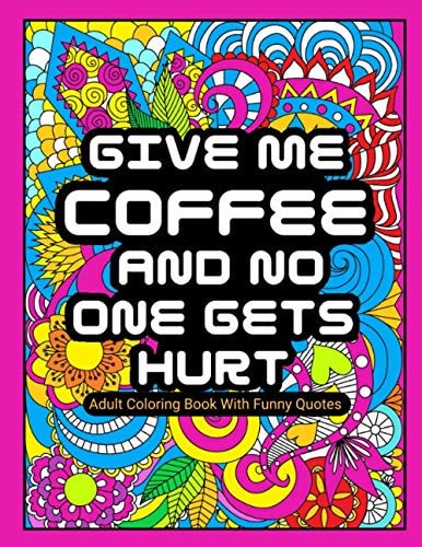 Adult Coloring Book With Funny Quotes For Women Large Print Beautifully Designed Unique Mandala Patterns With Funny & Sarcastic Quotes for Relaxation & Stress Relief Gag White Elephant Gift