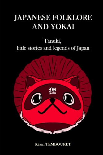 Japanese Folklore and Yokai Tanuki, Little Stories and Legends of Japan