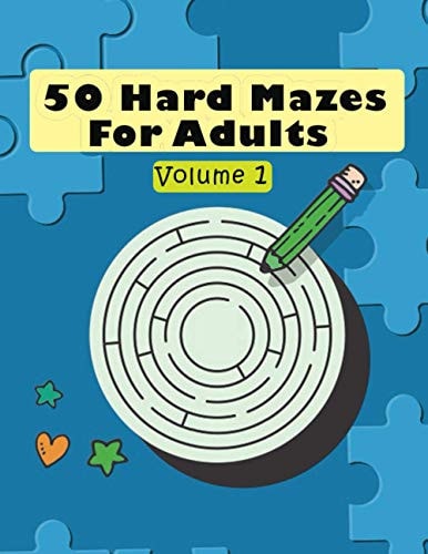 50 Hard Mazes For Adults Volume 1 50 Hard Mazes for Adult, Brain Game with High Concentration, Fun and Relaxing Game for Girls and Boys