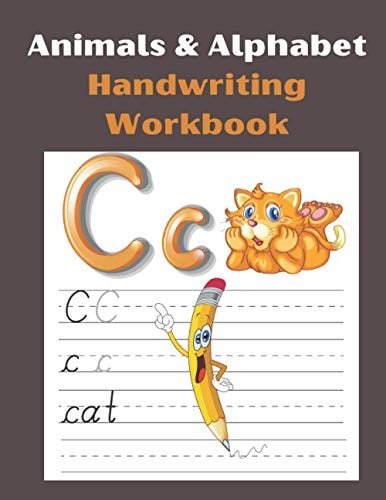 Animals & Alphabet Handwriting Workbook Workbook for Preschool, Kindergarten, and Kids Ages 3-5.