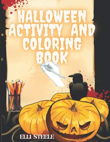 Halloween Activity And Coloring Book Amazing Halloween Activity & Coloring Book for Kids and Toddlers Ages 2-4,4-8.