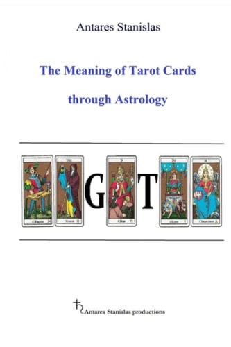 MEANING OF TAROT CARDS THROUGH ASTROLOGY.