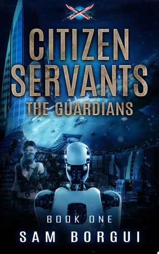 The Citizen Servants, The Guardians Book 1 of the Citizen Servants Series