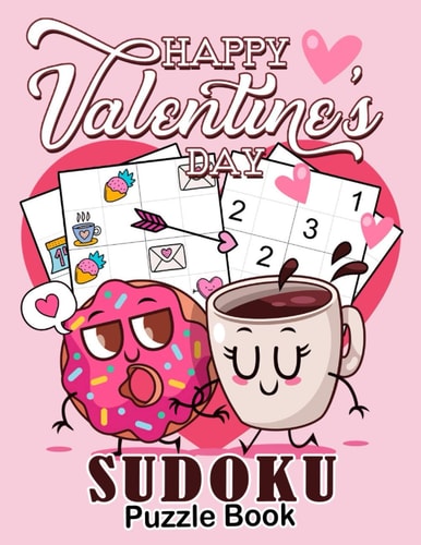 Happy Valentine's Day Sudoku Puzzle Book Cute and Easy Sudoku with Coloring Pages for Kids, Boy, Toddler and Girls
