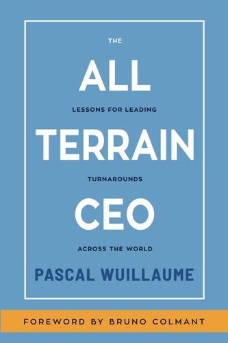 The All Terrain CEO Lessons for Leading Turnarounds Across the World