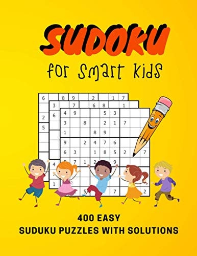 Sudoku For Smart Kids 400 Easy Sudoku Puzzles For Kids And Beginners 9x9, With Solutions