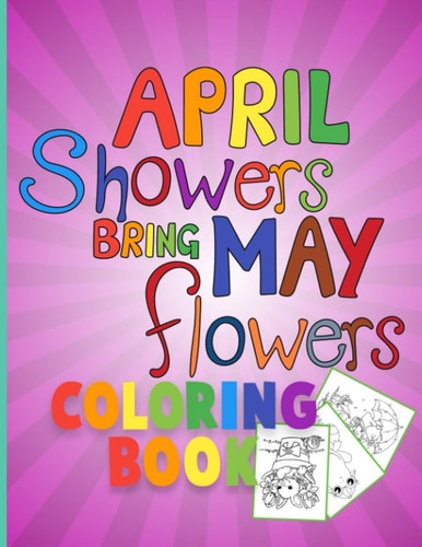 April Shower Bring May Flowers Coloring Book for Kids