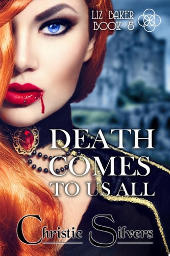 Death Comes to Us All (Liz Baker, #8)