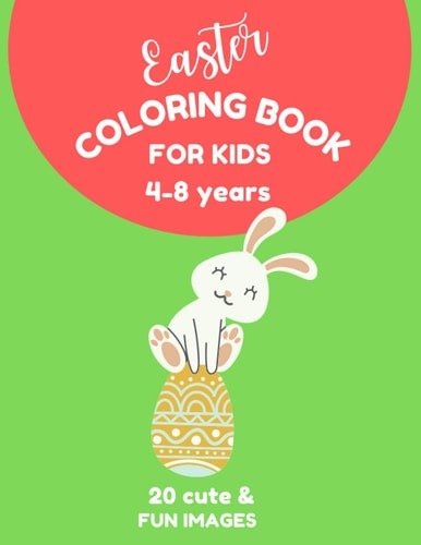 Easter Coloring Book For Kids Ages 4-8 Years, Funny Easter Bunny & Egg Coloring Activity, Coloring Book For Girls & Boys, Easter Gift for Kids