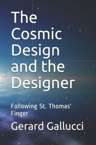 The Cosmic Design and the Designer Following St. Thomas' Finger