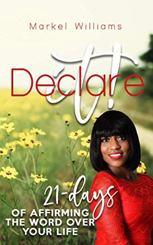 Declare It 21 Days of Affirming the Word Over Your Life