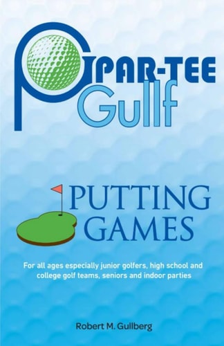 Par-Tee Gullf Putting Games For All Ages Especially Junior Golfers, High School and College Golf Team, Seniors and Indoor Parties