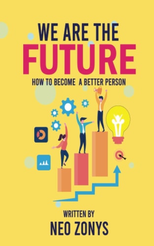 We Are The Future How To Become A Better Person