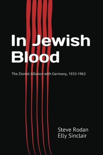 In Jewish Blood The Zionist Alliance with Germany, 1933-1963