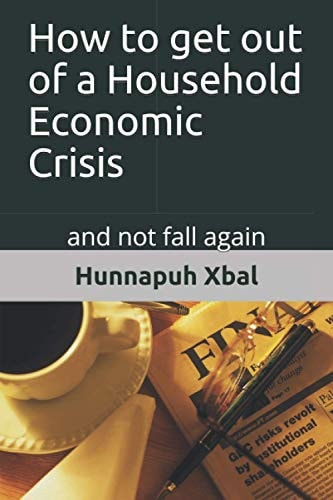 How to Get Out of a Household Economic Crisis And Not Fall Again