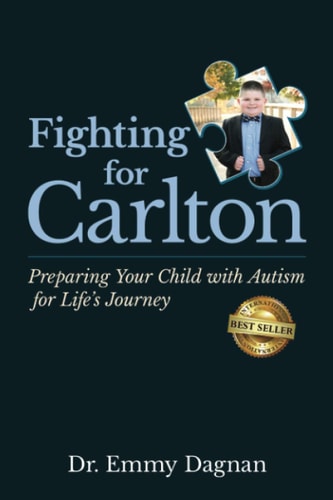 Fighting for Carlton Preparing Your Child with Autism for Life's Journey