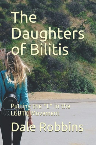 The Daughters of Bilitis Putting the "L" in the LGBTQ Movement