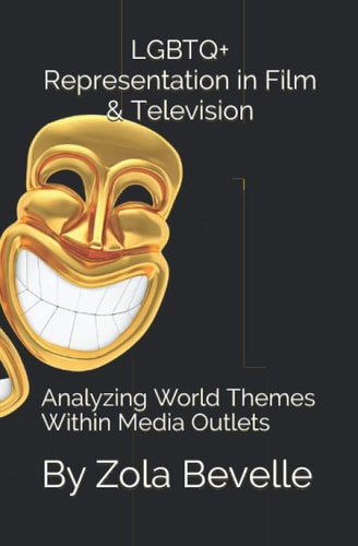 LGBTQ+ Representation in Film and Television Analyzing World Themes Within Media Outlets
