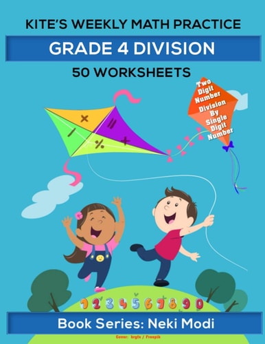 Kite's Weekly Math Practice: Grade 4 Division - 50 Worksheets: Two digit number division by single digit number