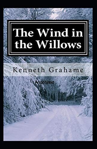 The Wind in the Willows Annotated