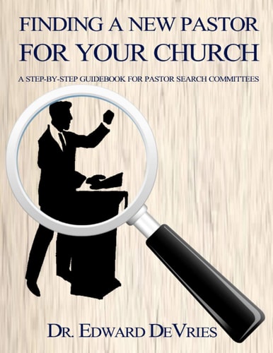 Finding a New Pastor for Your Church Step-by-step Approach for Identifying the Right Candidate and Developing a Healthy Church-pastor Relationship.