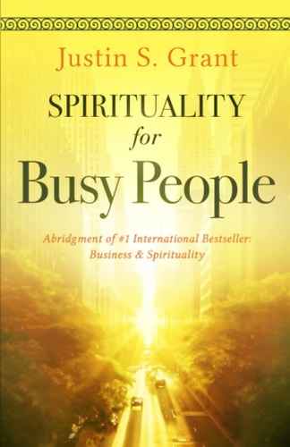 Spirituality for Busy People An Abridgment Of: Business & Spirituality