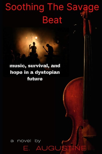 Soothing The Savage Beat Music, Survival, and Hope in a Dystopian Future