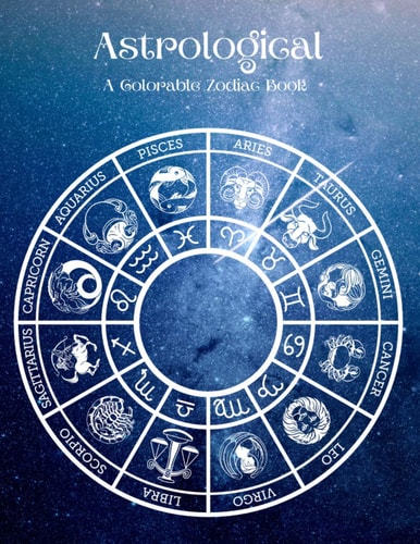 Astrological A Colorable Zodiac Book