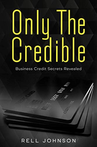 Only the Credible Secrets And The Power Business Credit Fundability