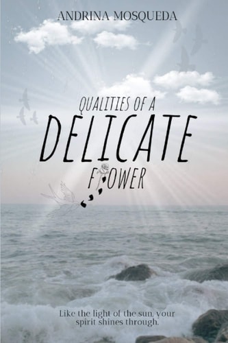 Qualities of A Delicate Flower