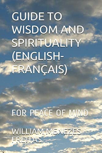Guide to Wisdom and Spirituality (english-FranÇais) For Peace of Mind