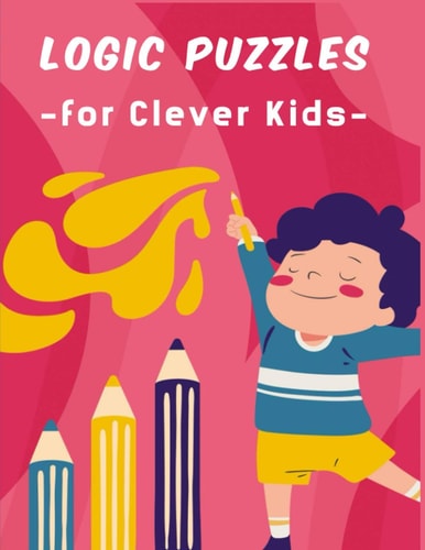 Logic Puzzles for Clever Kids A Fun Brain Puzzles Games For Ages 4 - 8