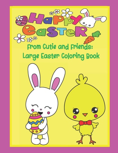 Happy Easter from Cutie and Friends Large Easter Coloring Book