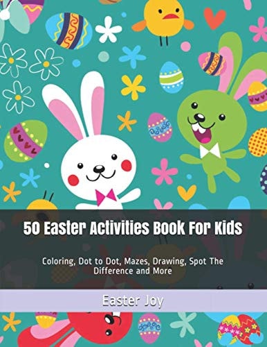 50 Easter Activities Book For Kids Coloring, Dot to Dot, Mazes, Drawing, Spot The Difference and More