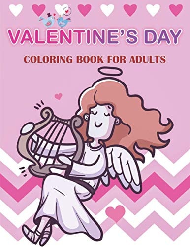 Valentines Day Coloring Book for Adults Romantic and Beautiful Coloring Pages that Relax Your Mind Classic Valentines Day Cards for Kids and Adults to Color