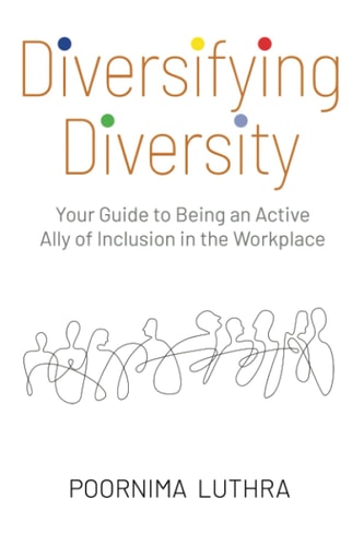 Diversifying Diversity Your Guide to Being an Active Ally of Inclusion in the Workplace